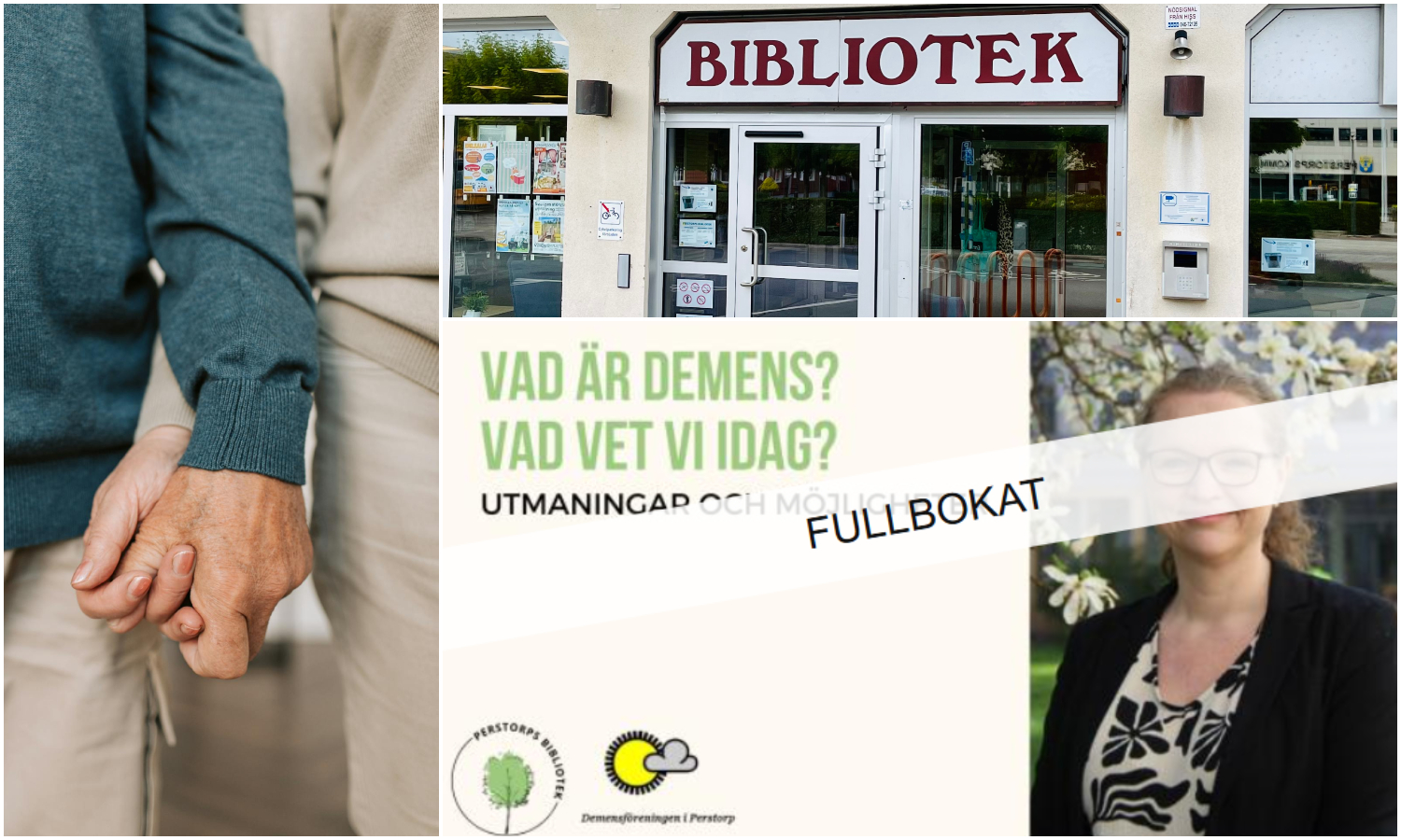 Bildcollage med tre bilder som visar ett par som håller hand. Bild två är exteriör Perstorps bibliotek och bild tre en arrangemangsbild som beskriver att ett föredrag om demens är fullbokat.