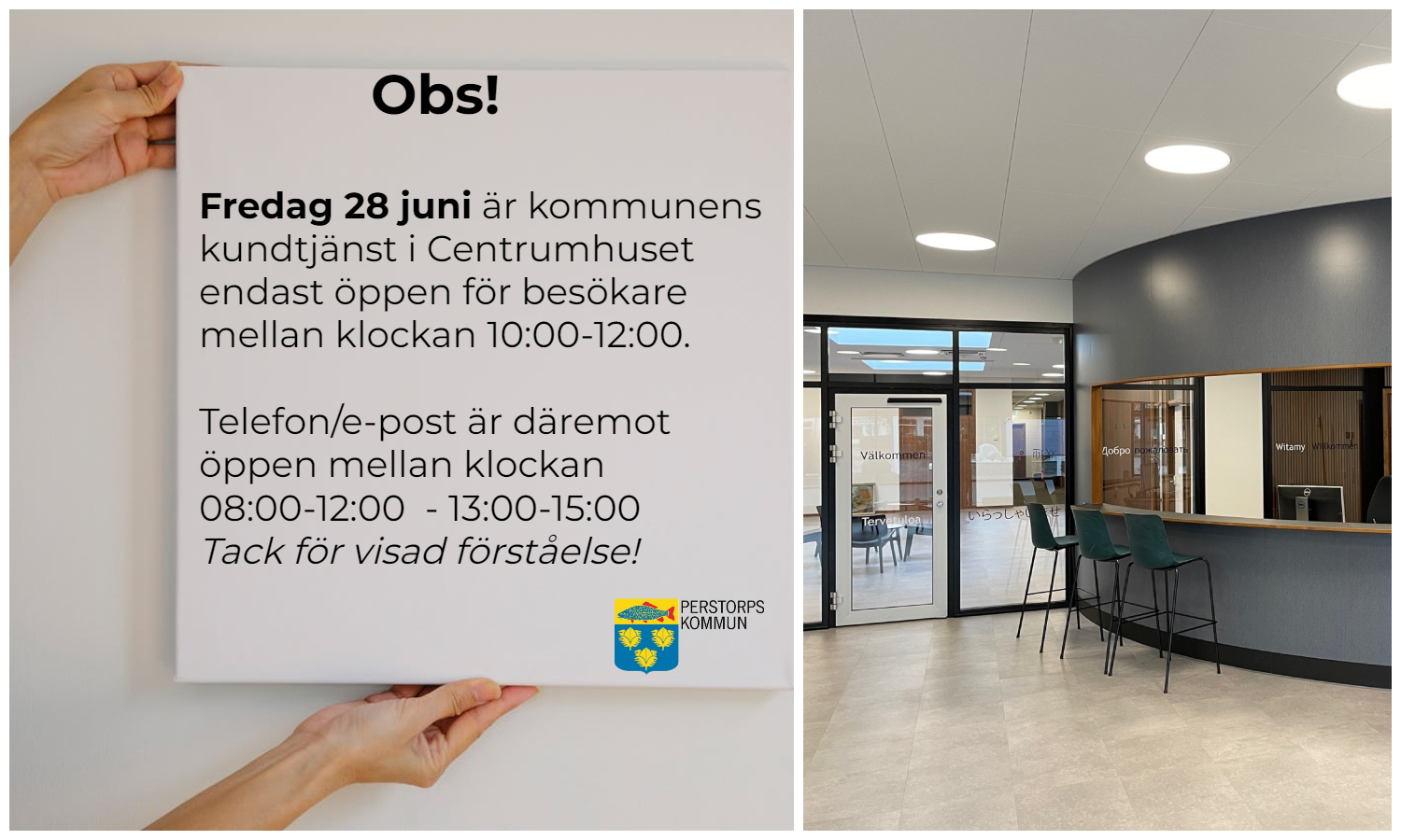 Bildcollage med två bilder där den till höger visar foajé kundtsjänt Perstorps kommun. Bilden till vänster visar två händer som håller ett tomt vitt ark på vilket information om kundtjäsnt öppettider den 28 juni står skrivet-
