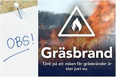 Bildcollage med två bilder där den mindre första visar ett vitt ark fastnålat på en anslagstavla i kork. Med blå text står Obs! skrivet. Den större bilden bredvid visar gräs som brinner. En vit varningstriangel med en en vit illustrerad eld i ligger ovanpå liksom texten Gräsbrand - Tänk på att risken för gräsbränder är stor just nu. Texten är skriven i vitt.