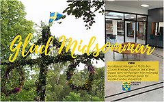 Midsommaröppet kundtjänst 2024. Bildcollage med Midsommarstång samt interiör kundtjänst entré. Med gul text står Glad midsommar skrivet.