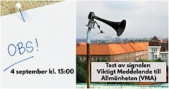 Information om test av signalen viktigt meddelande till allmänheten. Bildcollage med två bilder där den första vbisar ett fastnålat ark på en anslagtavla med texten obs och 4 september klockan 15:00 Den andra bilden är en signaltuta på ett tak och text om att signalen VMA testas.