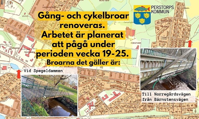 Kartbiod med information om att två gång och cykelbroar i centrala Perstorp renoveras med start vecka 19. Broarna i fråga ses även på varsin mindre bild intill en pil.